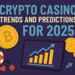 Crypto Casino Trends and Predictions for 2025